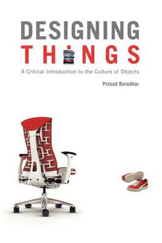 Cover image for Designing Things: A Critical Introduction to the Culture of Objects
