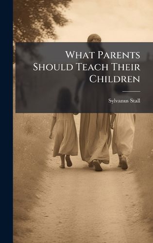 Cover image for What Parents Should Teach Their Children
