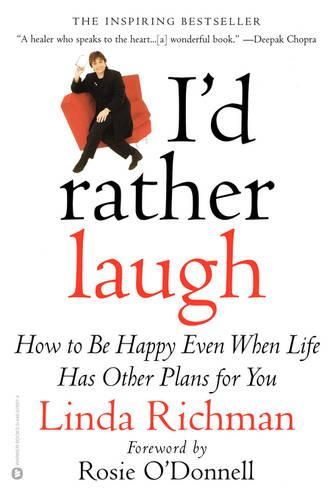 Cover image for I'd Rather Laugh: How to Be Happy Even When Life Has Other Plans for You