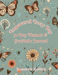 Cover image for Empowered Every Day 31-Day Planner & Gratitude Journal