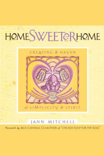 Home Sweeter Home: Creating A Haven Of Simplicity And Spirit