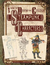 Cover image for How To Draw And Colour Steampunk Characters