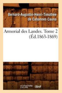 Cover image for Armorial Des Landes. Tome 2 (Ed.1863-1869)