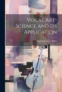 Cover image for Vocal Art-Science and Its Application