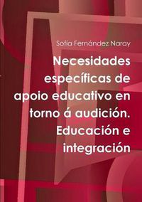 Cover image for Necesidades especificas de apoio educativo en torno a audicion. Educacion e integracion