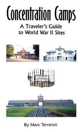 Cover image for Concentration Camps: A Traveler's Guide to World War II Sites