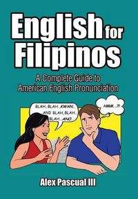Cover image for English for Filipinos: A Complete Guide to American English Pronunciation
