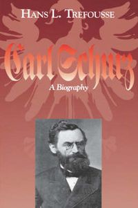 Cover image for Carl Schurz: A Biography