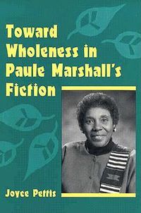 Cover image for Toward Wholeness in Paule Marshall's Fiction