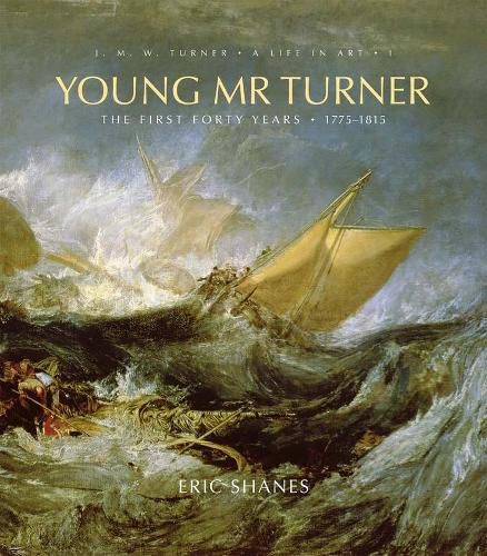 Cover image for Young Mr. Turner: The First Forty Years, 1775-1815