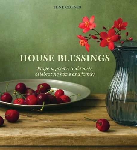 Cover image for House Blessings: Prayers, Poems, and Toasts Celebrating Home and Family