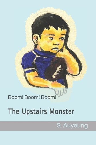 Cover image for Boom! Boom! Boom! The Upstairs Monster