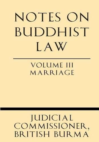 Cover image for Notes on Buddhist Law Volume III Marriage