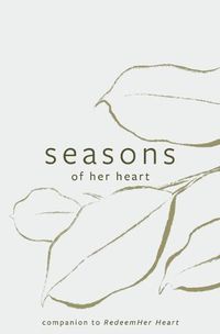 Cover image for Seasons of Her Heart: Companion to Redeemher Heart