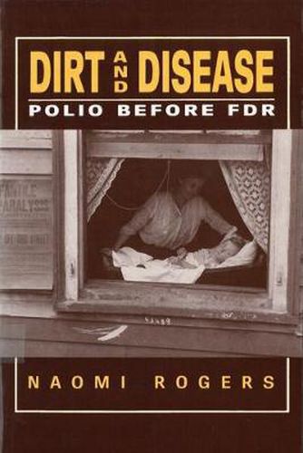 Cover image for Dirt and Disease: Polio before Fdr