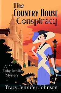 Cover image for The Country House Conspiracy: Ruby Redlick Investigates Historical Mystery