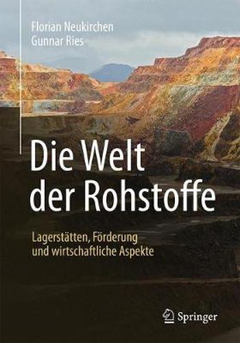 Cover image for Die Welt der Rohstoffe: Lagerstatten, Foerderung und wirtschaftliche Aspekte