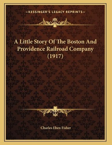 Cover image for A Little Story of the Boston and Providence Railroad Company (1917)