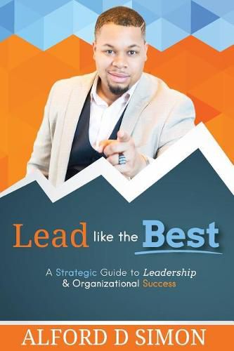 Cover image for Lead like the Best: A Strategic Guide to Leadership and Organizational Success