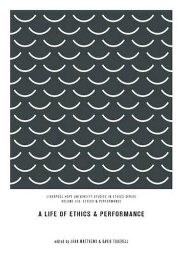 A Life of Ethics and Performance