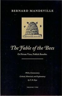 Cover image for The Fable of the Bees: Or Private Vices, Publick Benefits