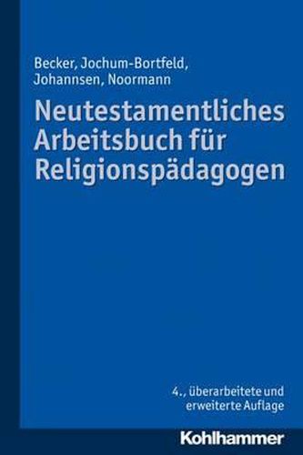 Neutestamentliches Arbeitsbuch Fur Religionspadagogen