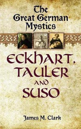 Cover image for The Great German Mystics: Eckhart, Tauler and Suso