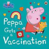 Cover image for Peppa Pig: Peppa Gets a Vaccination