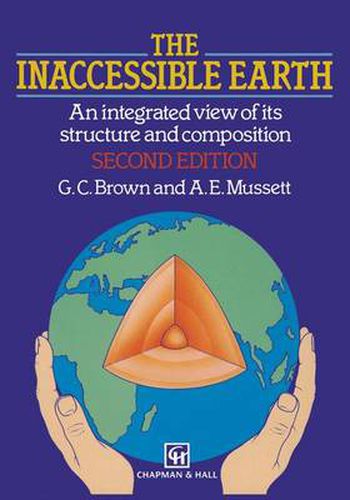 Cover image for The Inaccessible Earth: An integrated view to its structure and composition