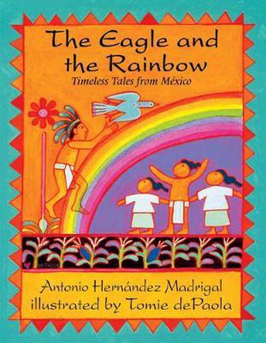 The Eagle and the Rainbow: Timeless Tales from Mexico