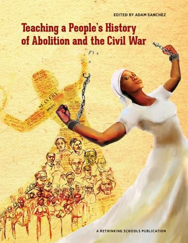 Cover image for Teaching a People's History of Abolition and the Civil War