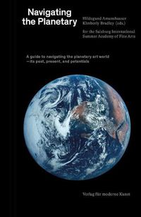 Cover image for Navigating the Planetary: A guide to the planetary art world - its past, present, and potentials