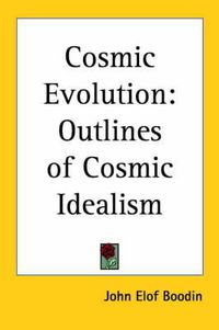 Cover image for Cosmic Evolution: Outlines of Cosmic Idealism