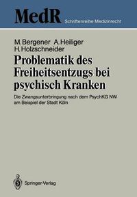 Cover image for Problematik des Freiheitsentzugs bei psychisch Kranken: Die Zwangsunterbringung nach dem PsychKG NW am Beispiel der Stadt Koeln