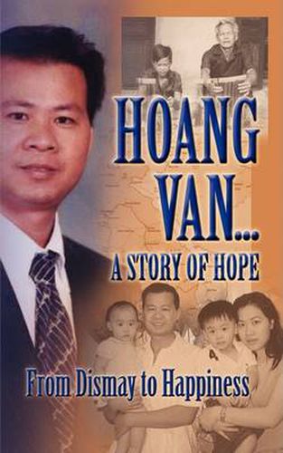 Cover image for Hoang Van...A Story of Hope From Dismay to Happiness