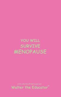 Cover image for You Will Survive Menopause