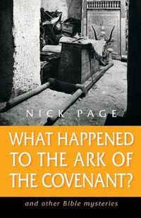 Cover image for What Happened to the Ark of the Covenant?: And Other Bible Mysteries