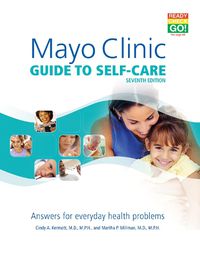 Cover image for Mayo Clinic Guide To Self-care: Answers for Everyday Health Problems