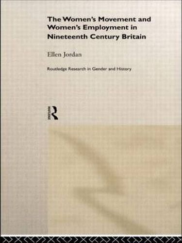 Cover image for The Women's Movement and Women's Employment in Nineteenth Century Britain