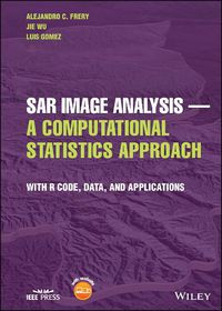 Cover image for SAR Image Analysis    A Computational Statistics Ap proach: With R Code, Data, and Applications