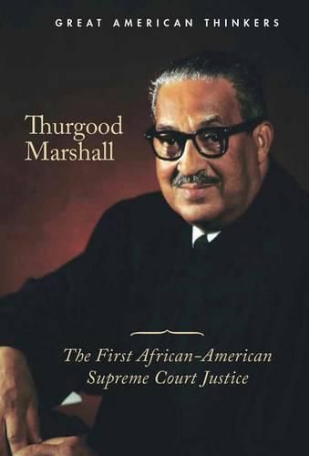 Thurgood Marshall: The First African-American Supreme Court Justice