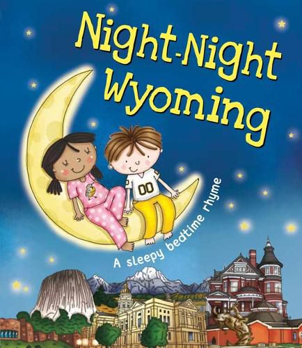 Night-Night Wyoming: A Sleepy Bedtime Rhyme