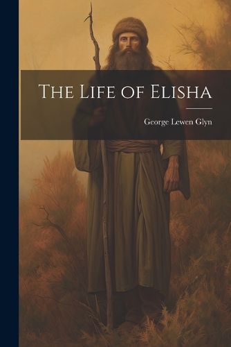 Cover image for The Life of Elisha