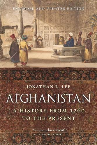 Cover image for Afghanistan: A History from 1260 to the Present, Expanded and Updated Edition