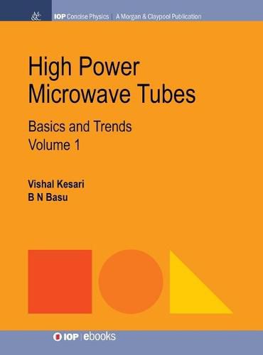 High Power Microwave Tubes: Basics and Trends, Volume 1