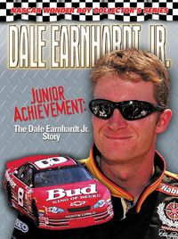 Cover image for Dale Earnhardt Jr.: Junior Achievement: The Dale Earnhardt Jr. Story