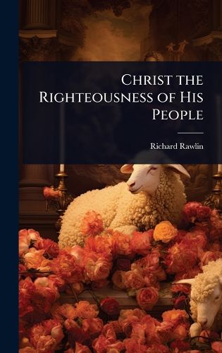Cover image for Christ the Righteousness of His People