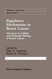 Cover image for Regulatory Mechanisms in Breast Cancer: Advances in Cellular and Molecular Biology of Breast Cancer