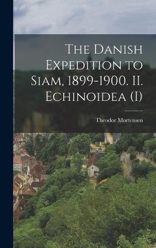 The Danish Expedition to Siam, 1899-1900. II. Echinoidea (I)