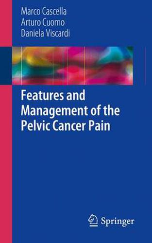 Cover image for Features and Management of the Pelvic Cancer Pain